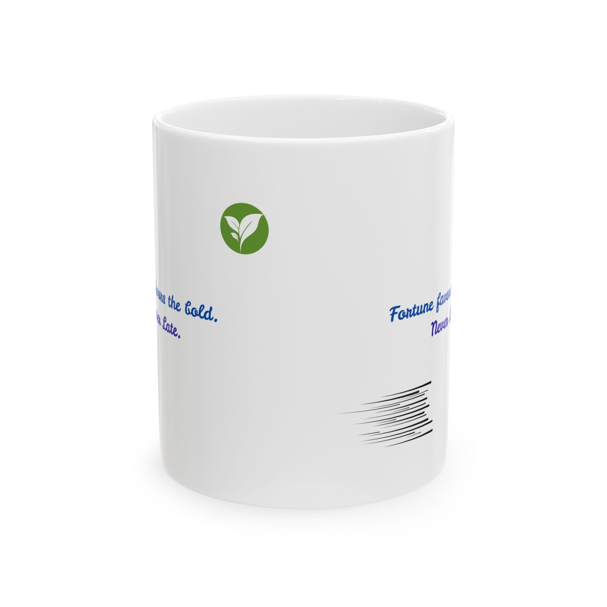 A 11oz Mug – “Fortune Favors the Bold”