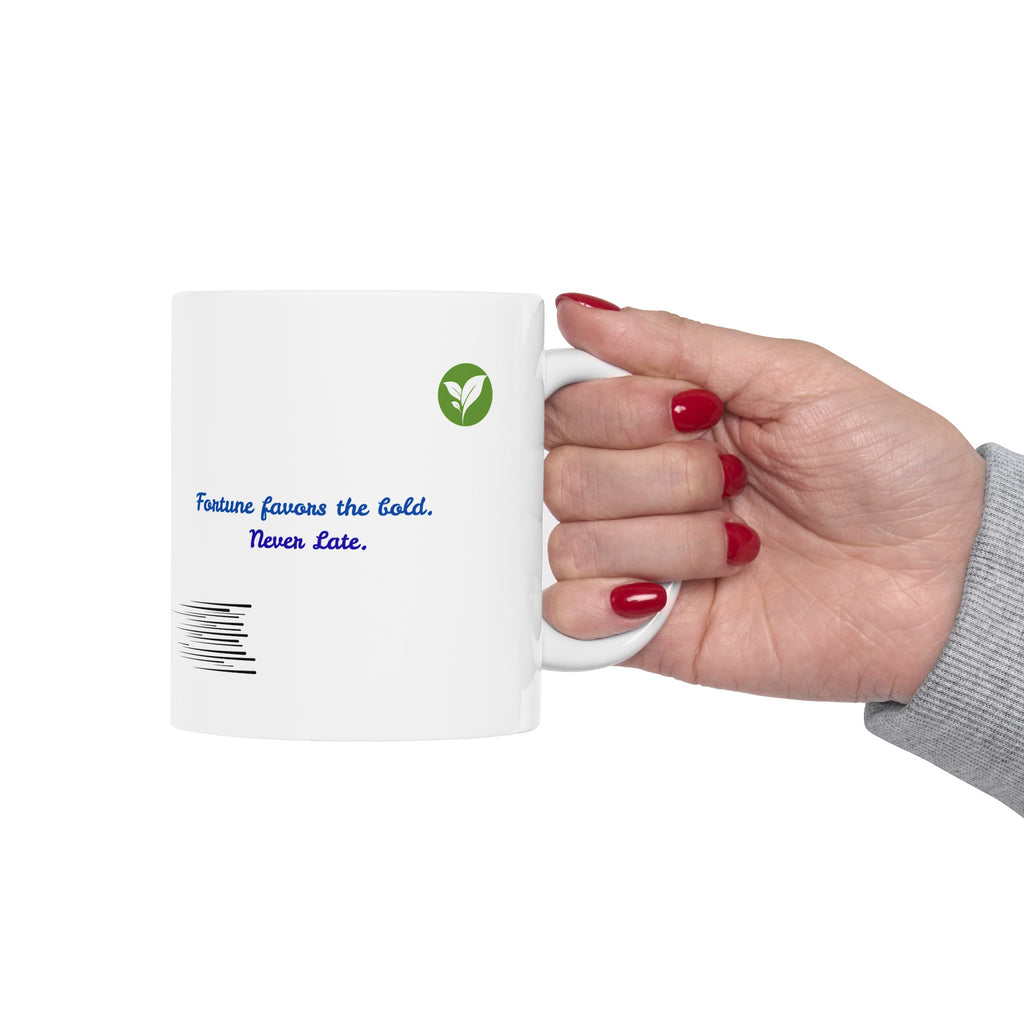 A 15oz Mug – “Fortune Favors the Bold”