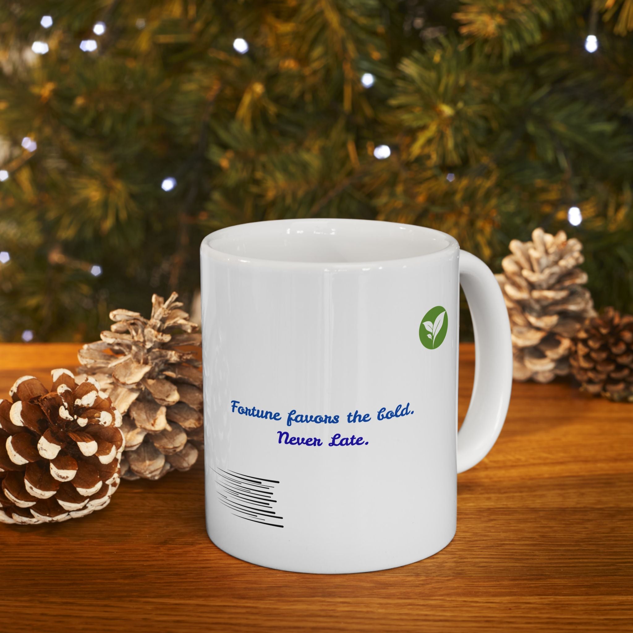 A 15oz Mug – “Fortune Favors the Bold”