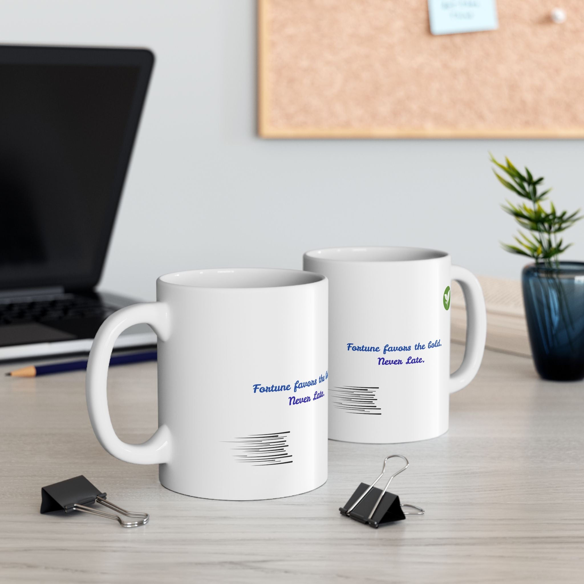 A 15oz Mug – “Fortune Favors the Bold”