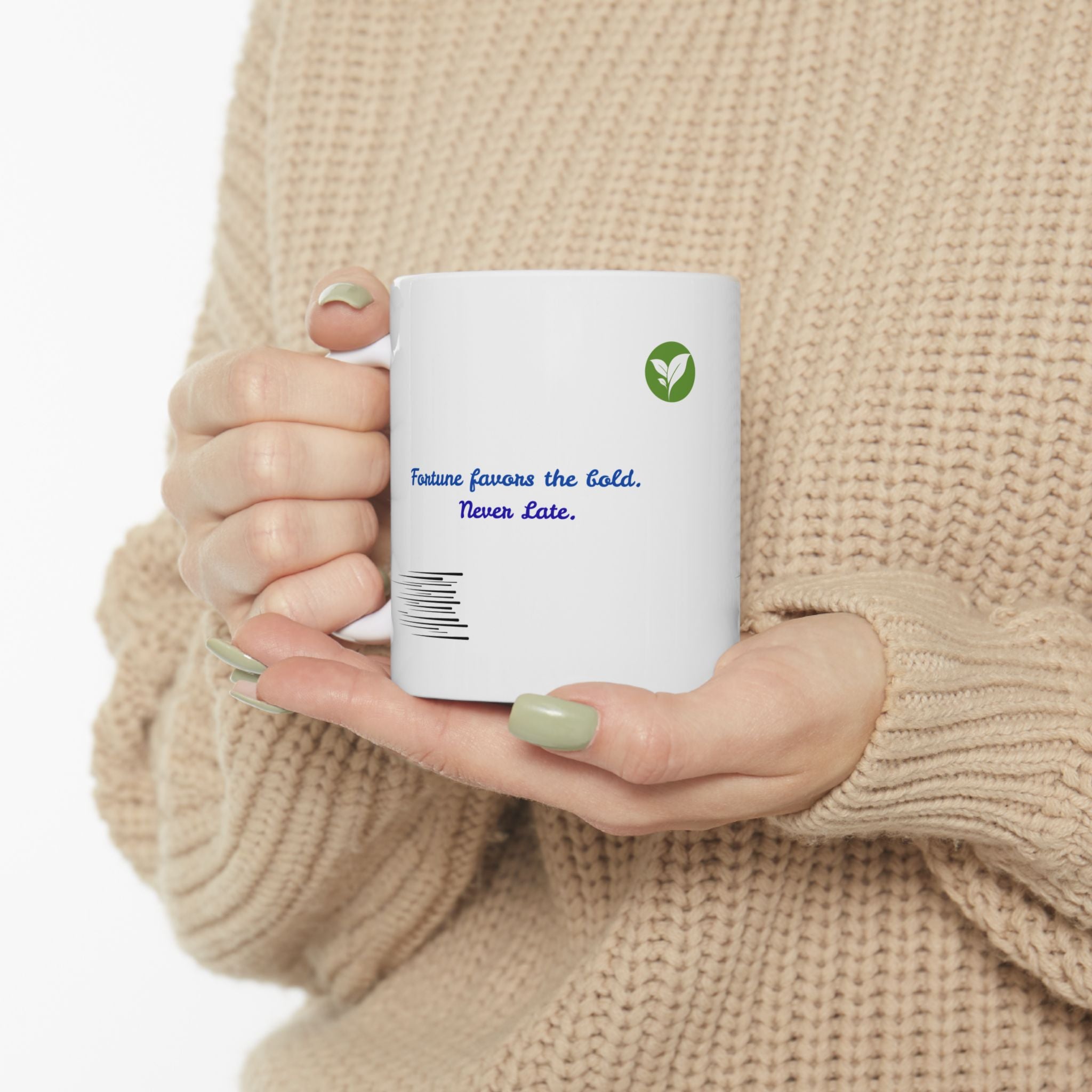 A 15oz Mug – “Fortune Favors the Bold”
